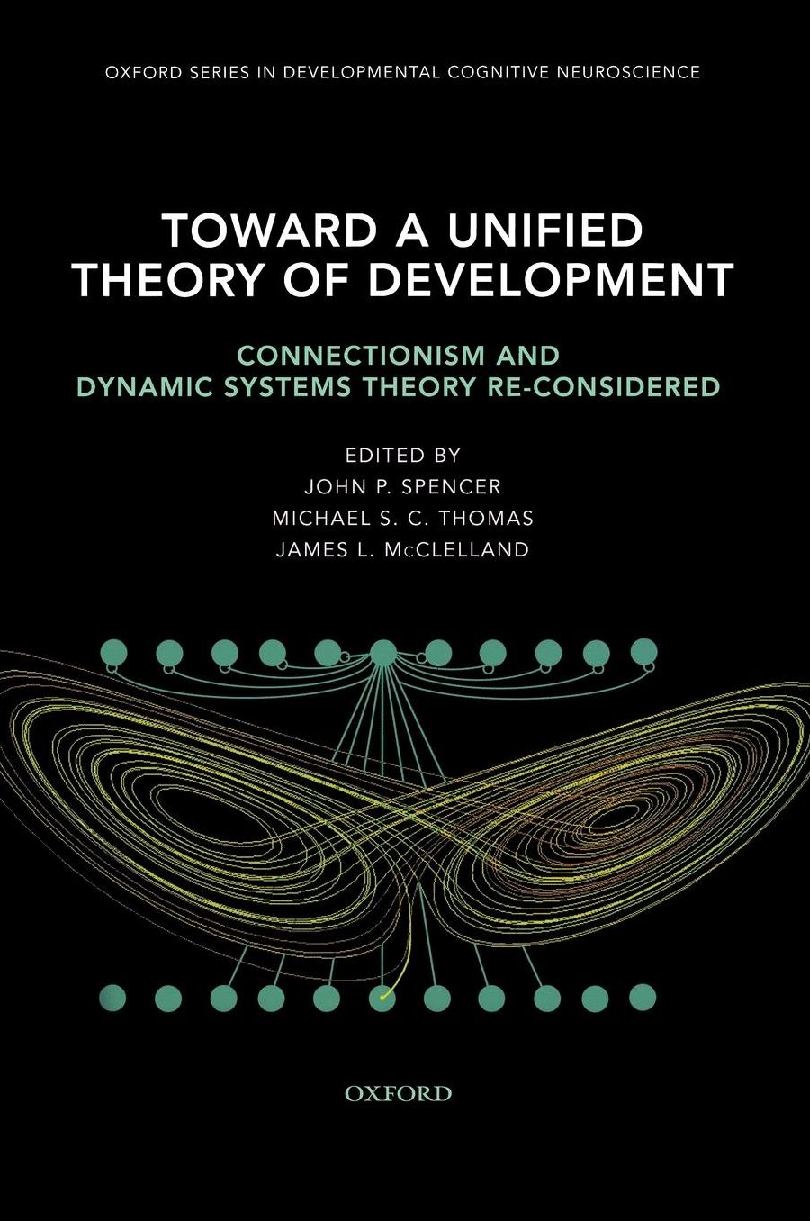 Toward a Unified Theory of Development: Connectionism and Dynamic Systems Theory Re-Consider