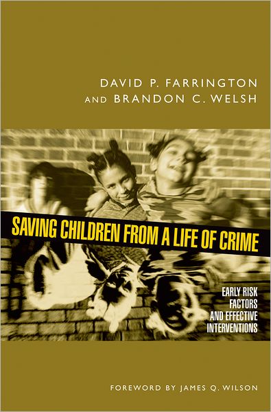 Saving Children from a Life of Crime: Early Risk Factors and Effective Interventions
