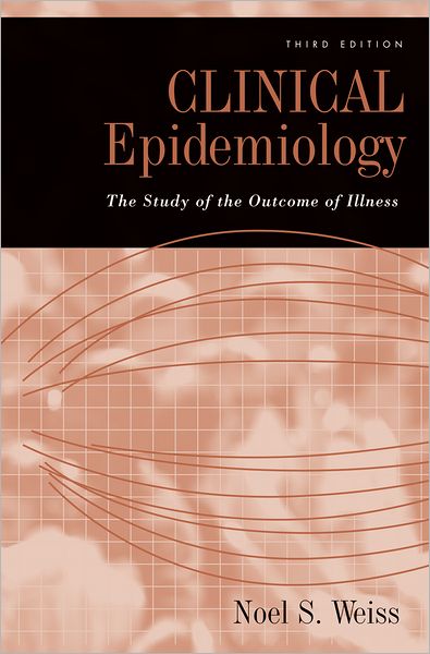 Clinical Epidemiology: The Study of the Outcome of Illness