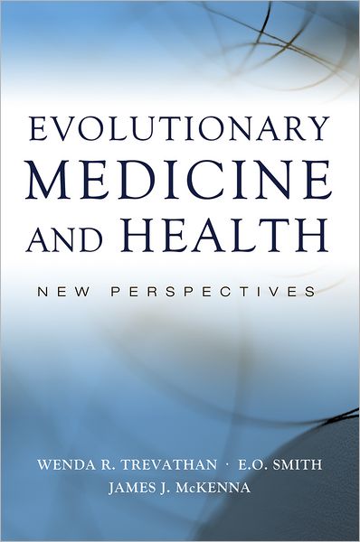Evolutionary Medicine and Health: New Perspectives