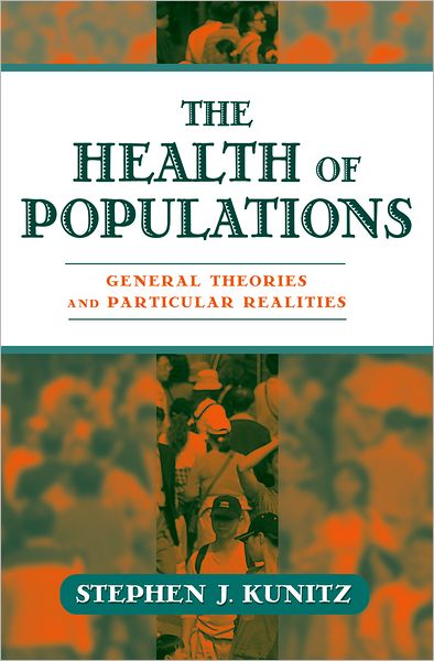 The Health of Populations: General Theories and Particular Realities