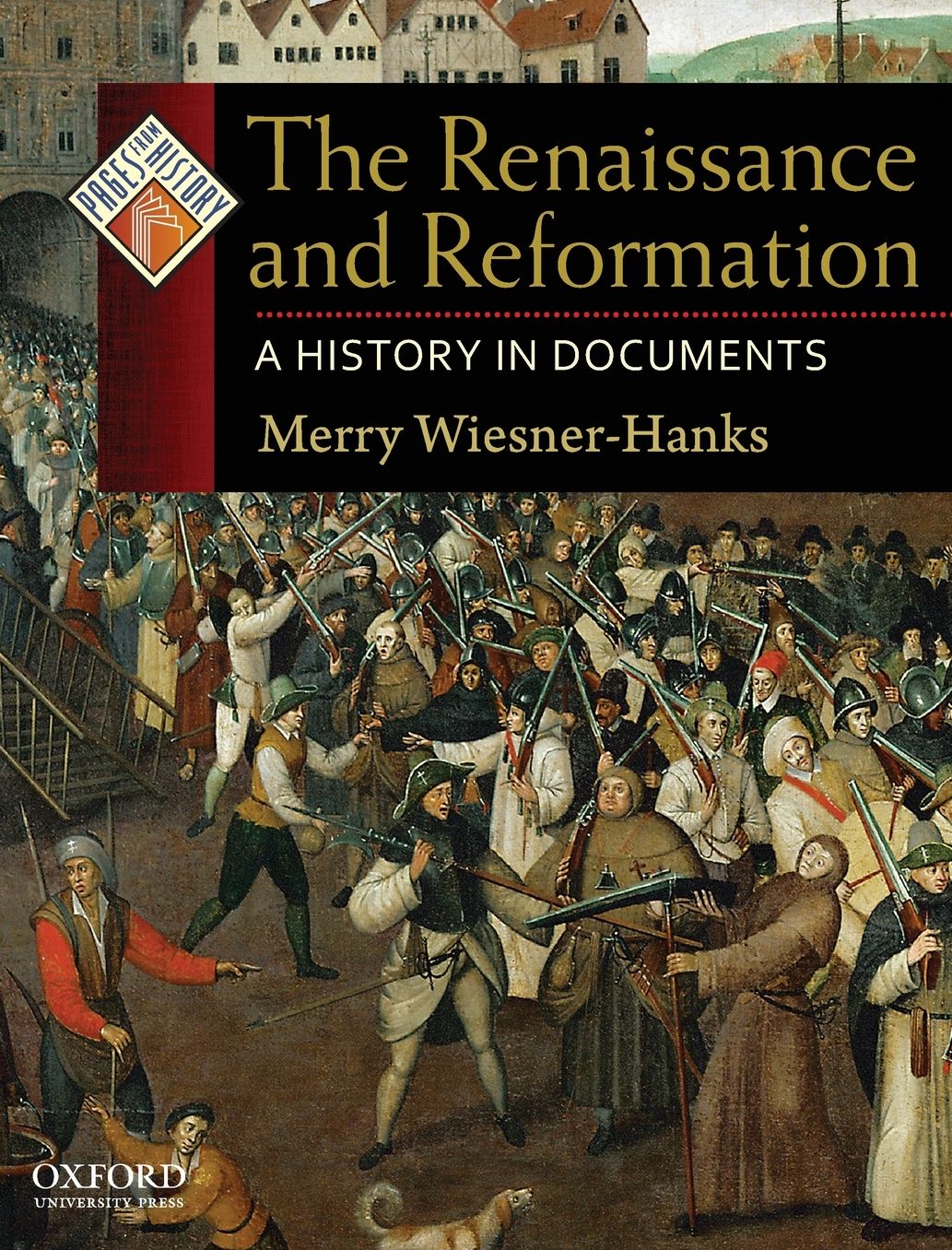 The Renaissance and Reformation: A History in Documents