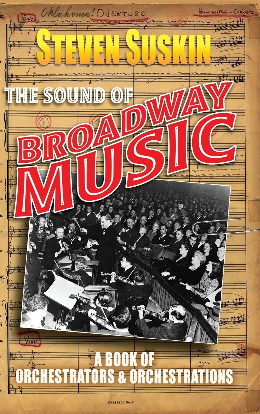 The Sound of Broadway Music: A Book of Orchestrators and Orchestrations