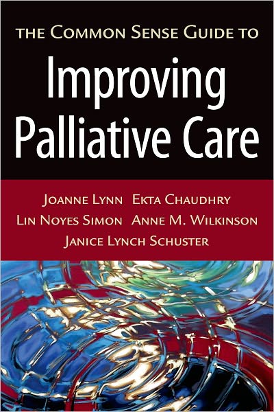 Common Sense Guide to Improving Palliative Care