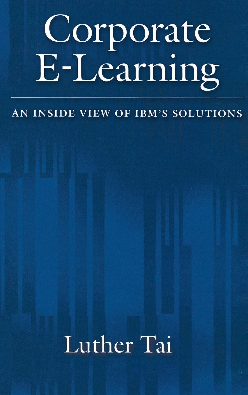 Corporate E-Learning: An Inside View of IBM's Solutions
