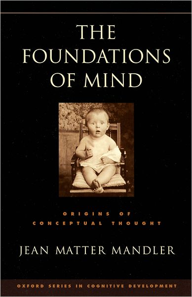 The Foundations of Mind: Origins of Conceptual Thought