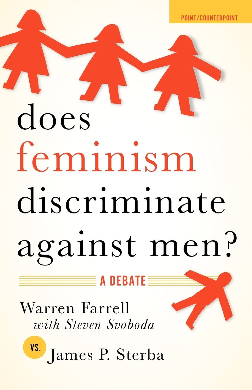 Does Feminism Discriminate Against Men?: A Debate