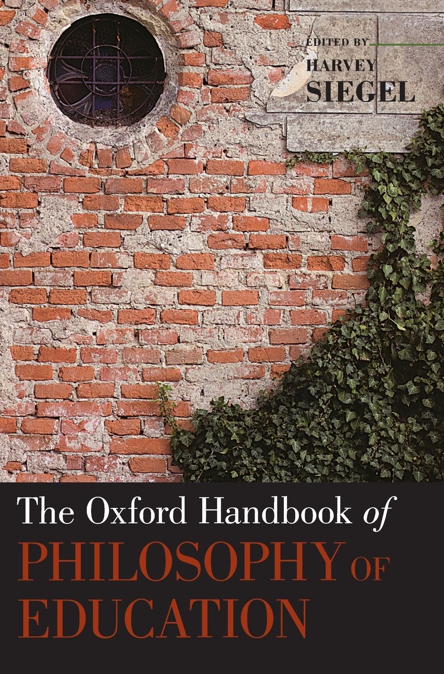 The Oxford Handbook of Philosophy of Education