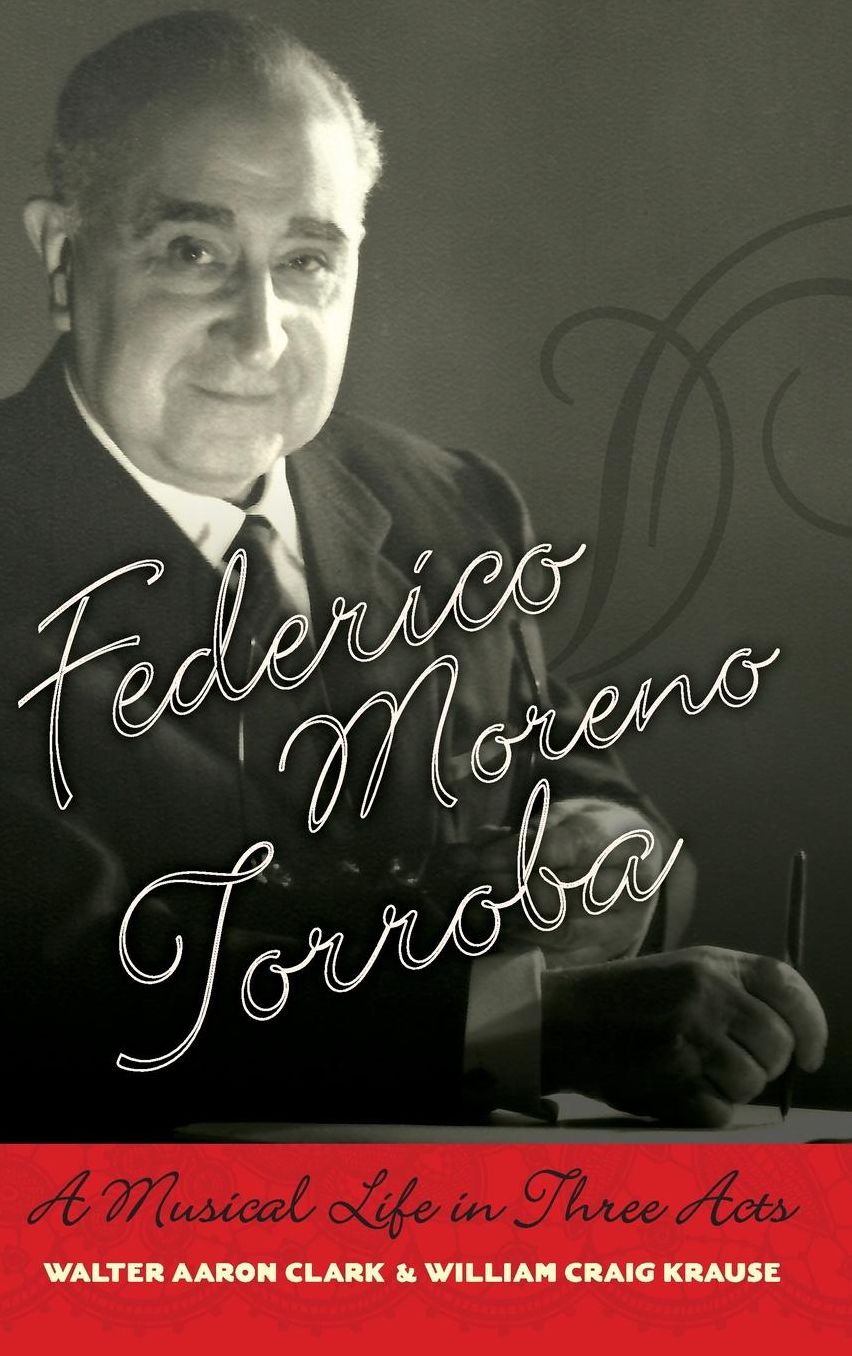 Federico Moreno Torroba: A Musical Life in Three Acts