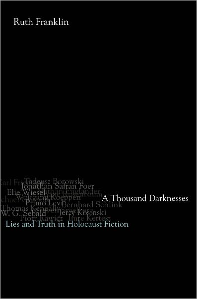A Thousand Darknesses: Lies and Truth in Holocaust Fiction