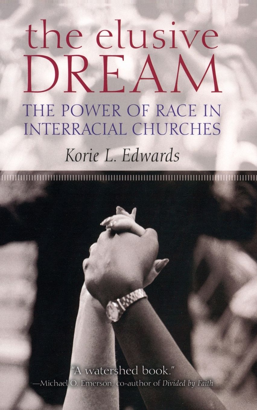 Living the Dream: The Power of Race in Interracial Churches