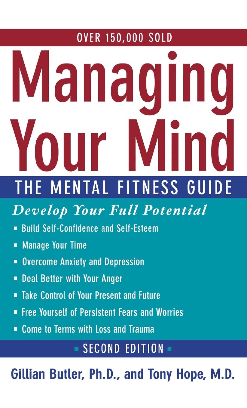 Managing Your Mind: The Mental Fitness Guide