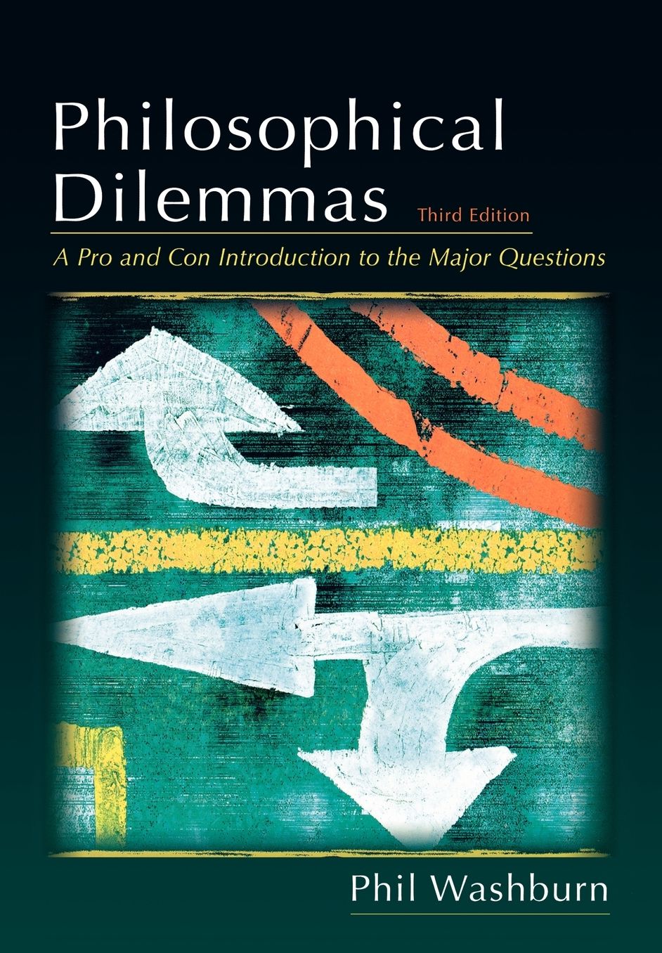 Philosophical Dilemmas: A Pro and Con Introduction to the Major Questions