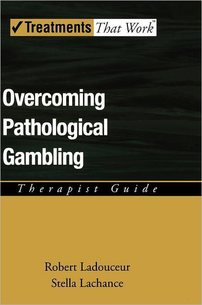 Overcoming Pathological Gambling: Therapist Guide