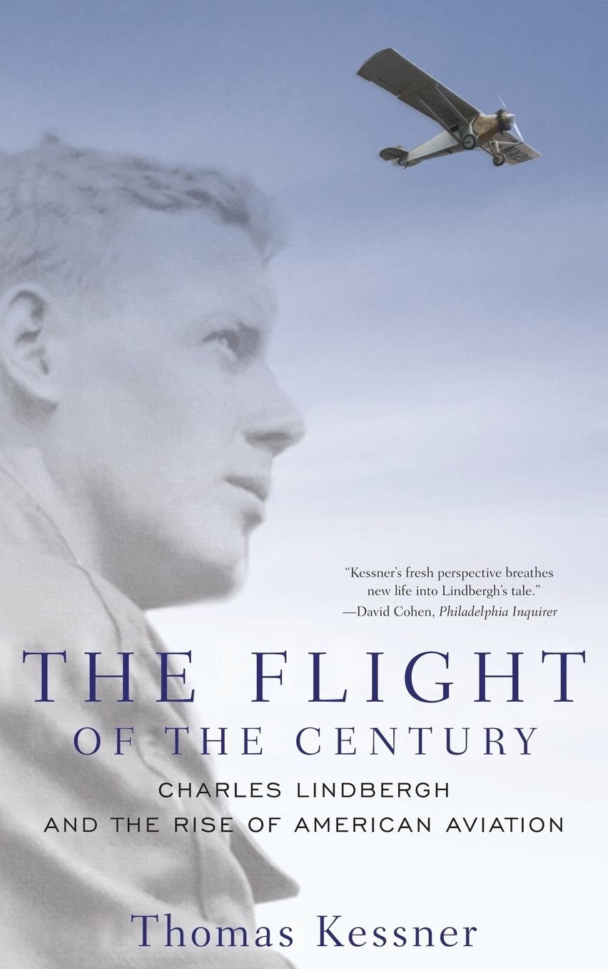 The Flight of the Century: Charles Lindbergh and the Rise of American Aviation