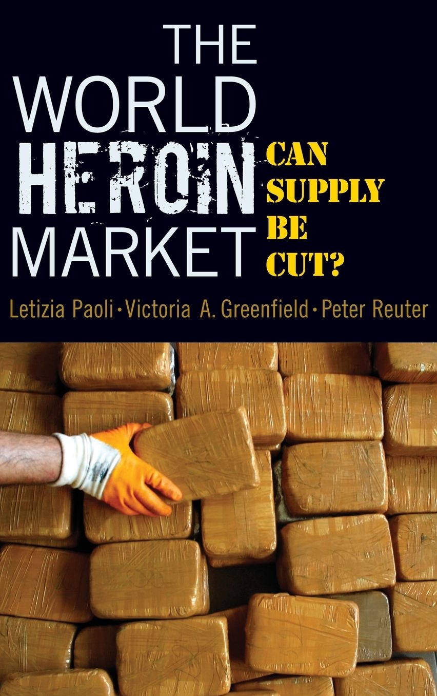The World Heroin Market: Can Supply Be Cut?