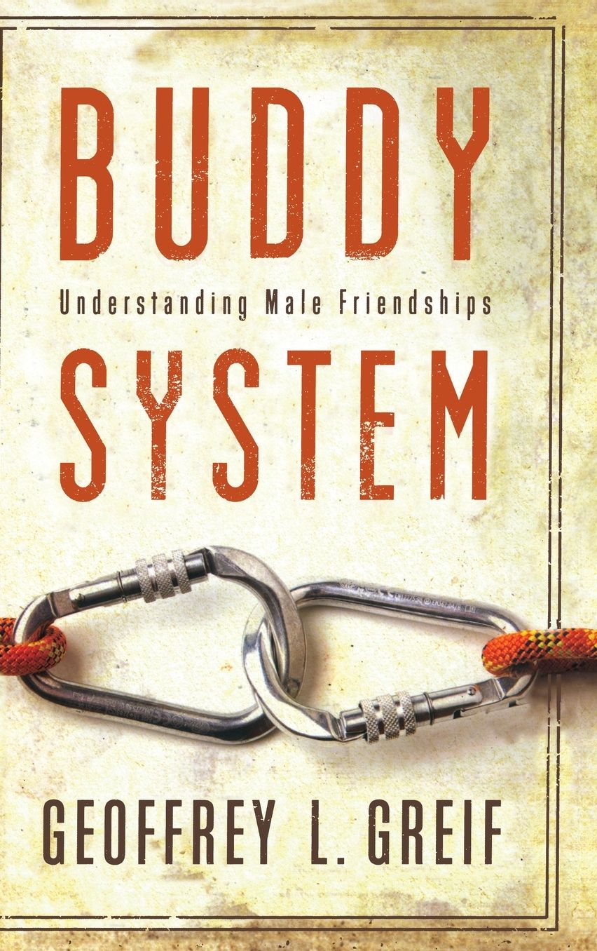 Buddy System: Understanding Male Friendships