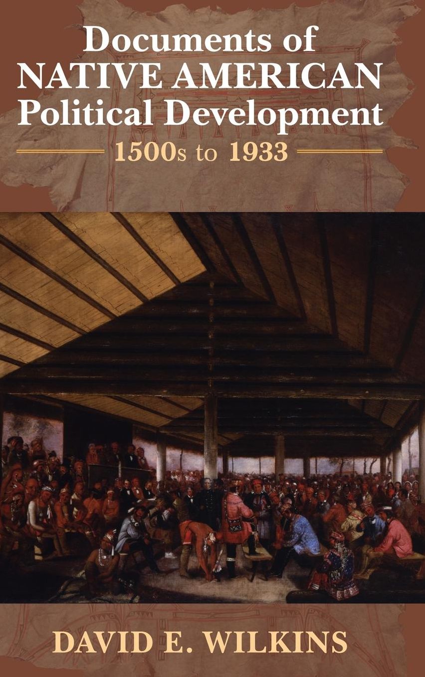 Documents of Native American Political Development: 1500s to 1933