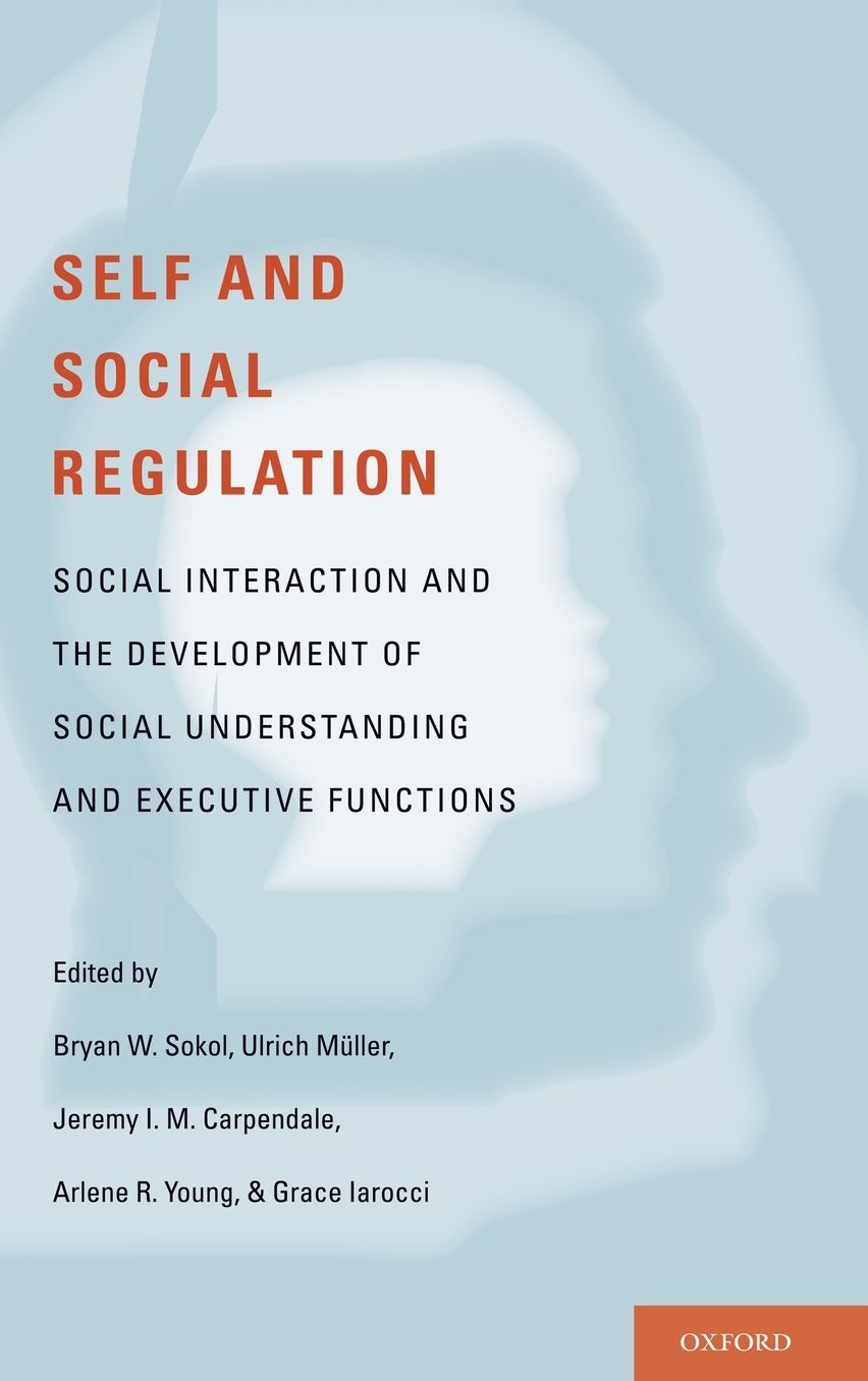 Self- and Social-Regulation: The Development of Social Interaction, Social Understanding, and Executive Functions