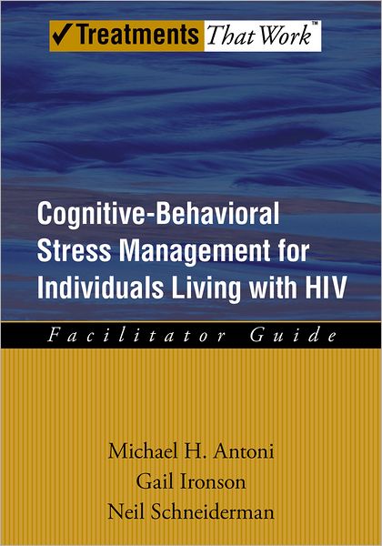 Cognitive-Behavioral Stress Management for Individuals Living with HIV: Facilitator Guide