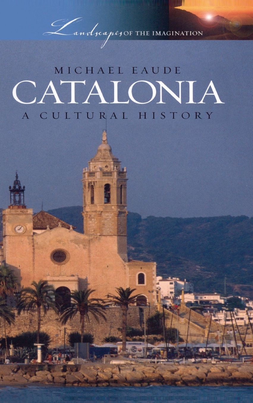 Catalonia: A Cultural History