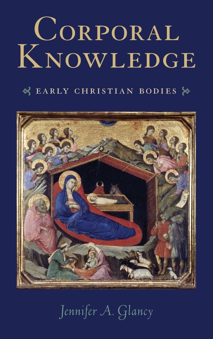 Corporal Knowledge: Early Christian Bodies