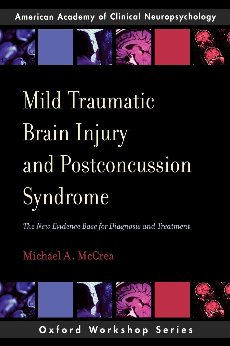 Mild Traumatic Brain Injury and Postconcussion Syndrome: The New Evidence Base for Diagnosis and Treatment