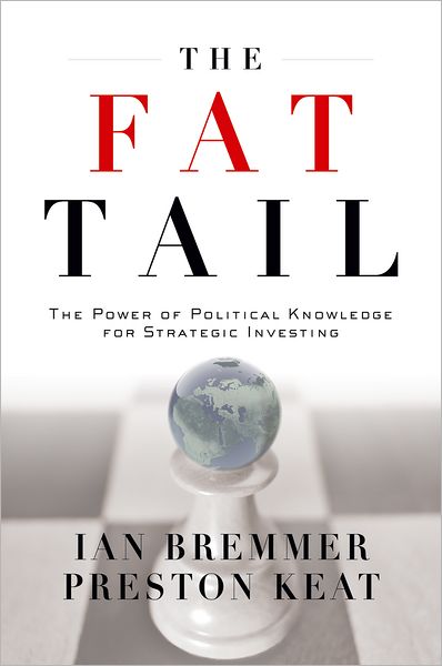 The Fat Tail: The Power of Political Knowledge for Strategic Investing