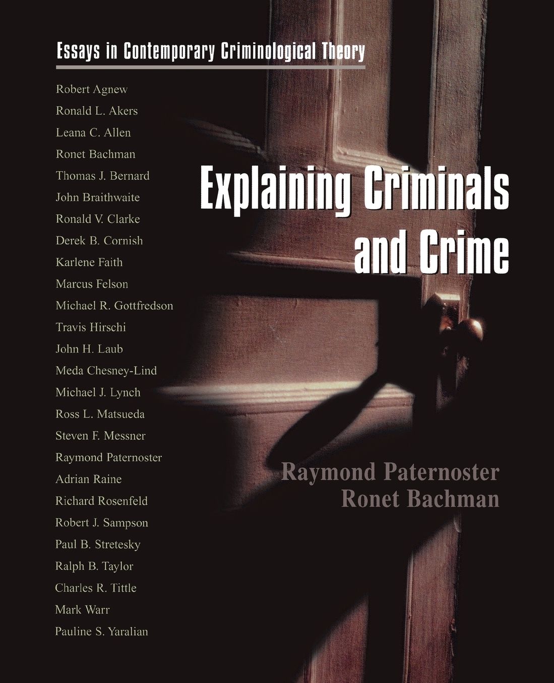 Explaining Criminals and Crime: Essays in Contemporary Criminological Theory