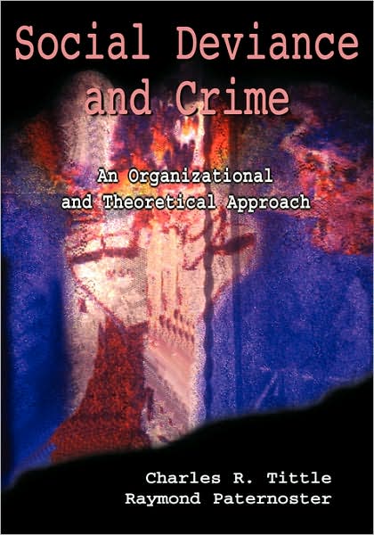 Social Deviance and Crime: An Organizational and Theoretical Approach