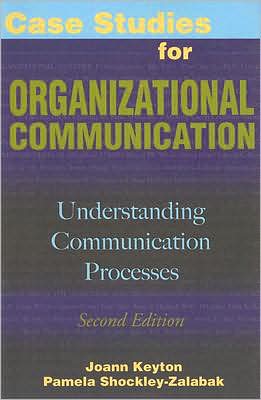 Case Studies for Organizational Communication: Understanding Communication Processes