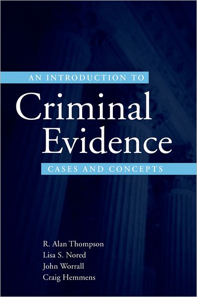 An Introduction to Criminal Evidence: Cases and Concepts