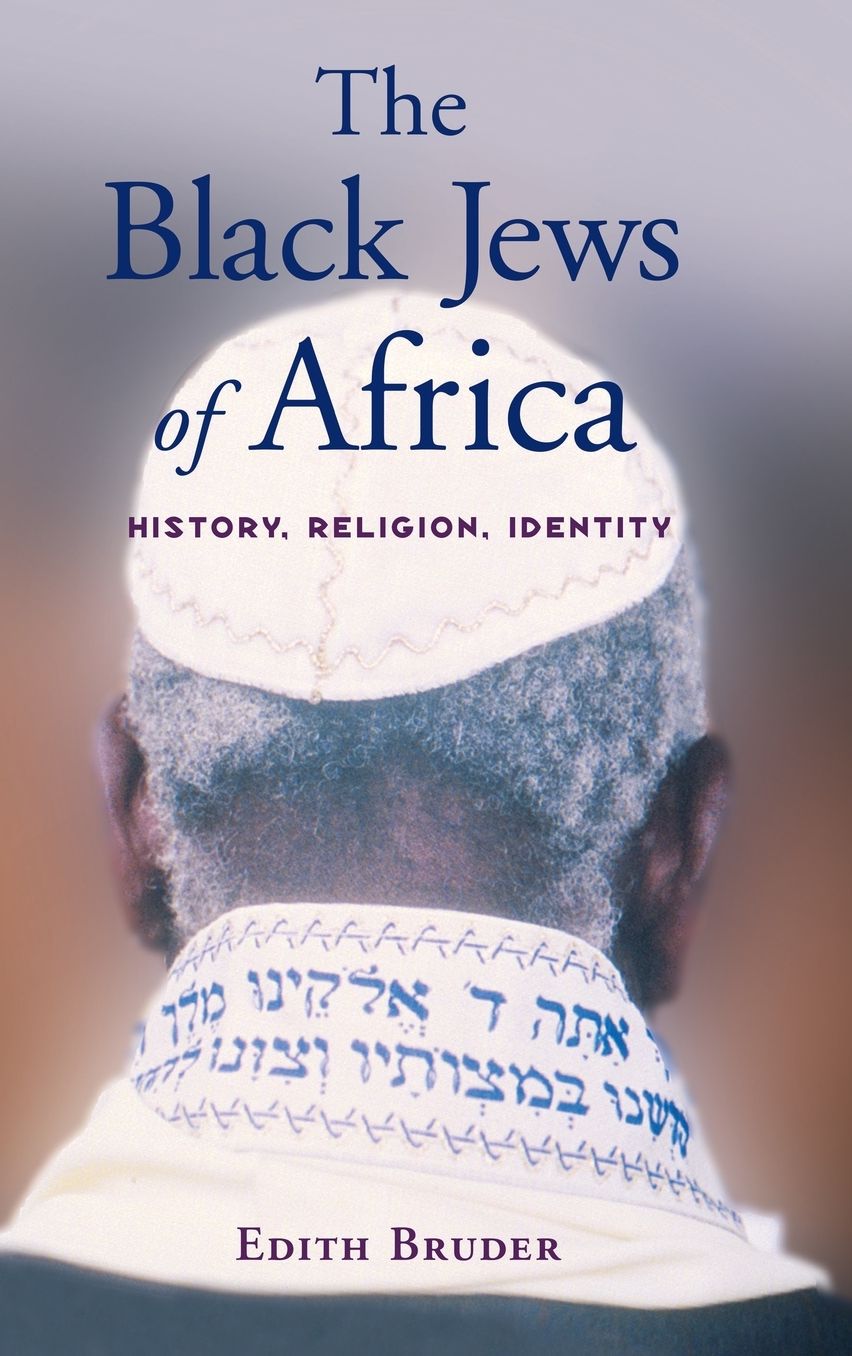 The Black Jews of Africa History, Religion, Identity