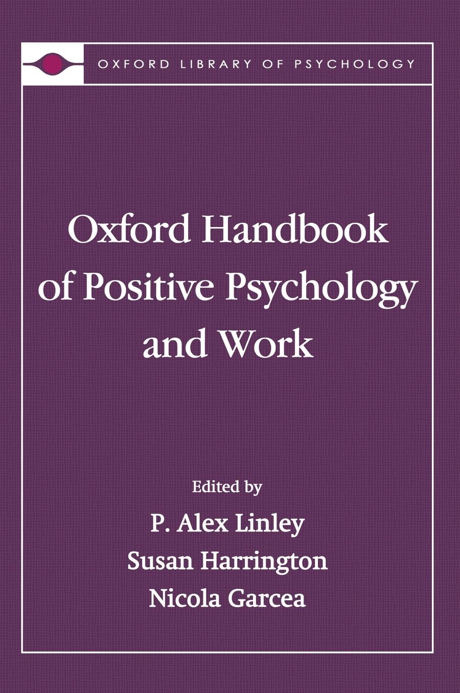 Oxford Handbook of Positive Psychology and Work