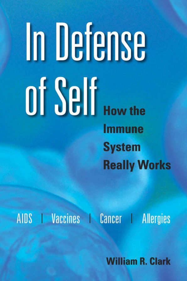 In Defense of Self: How the Immune System Really Works