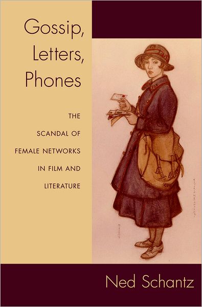 Gossip, Letters, Phones: The Scandal of Female Networks in Film and Literature