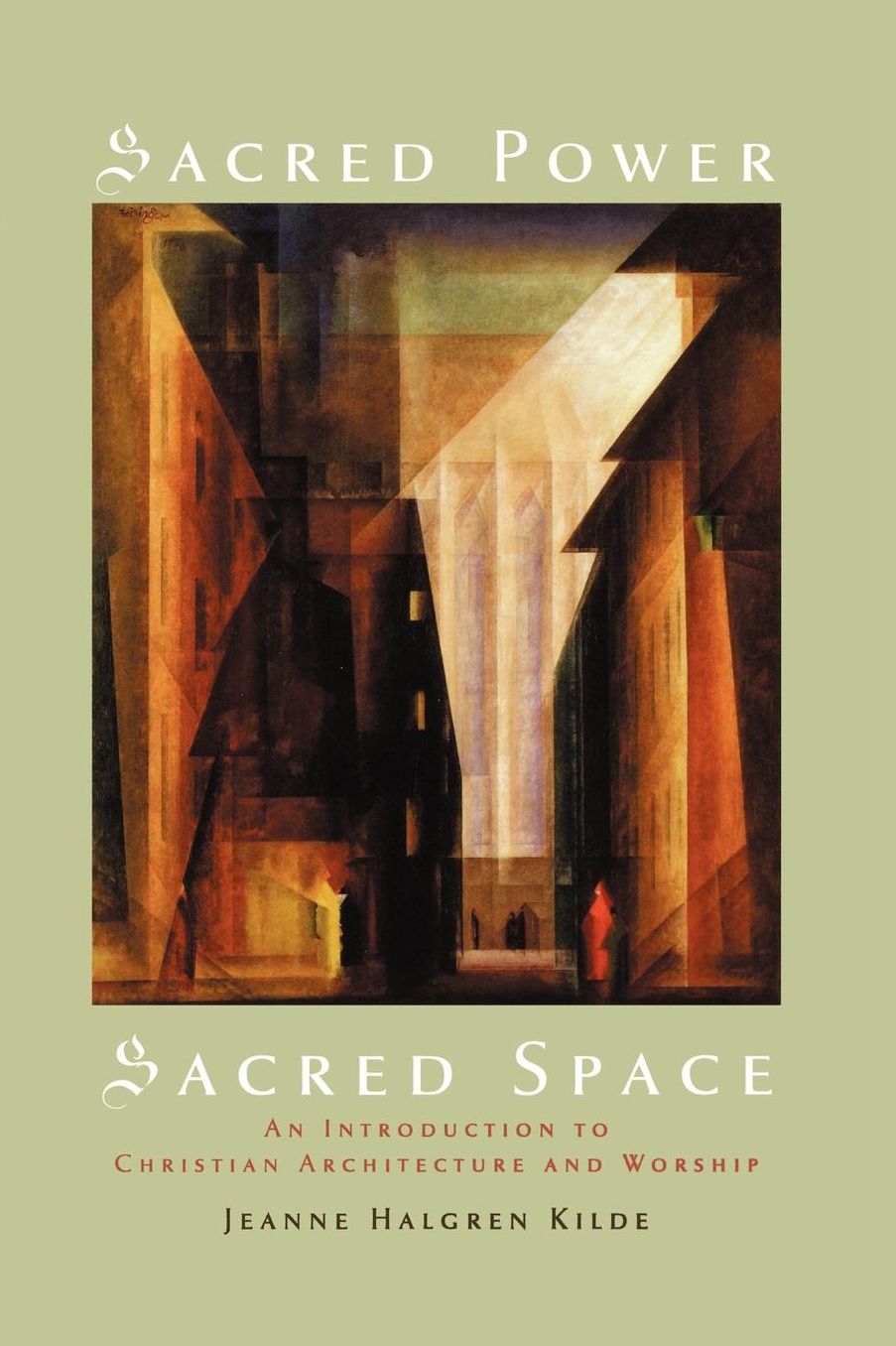 Sacred Power, Sacred Space: An Introduction to Christian Architecture and Worship