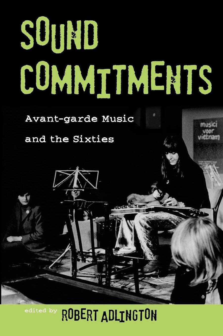 Sound Commitments: Avant-Garde Music and the Sixties