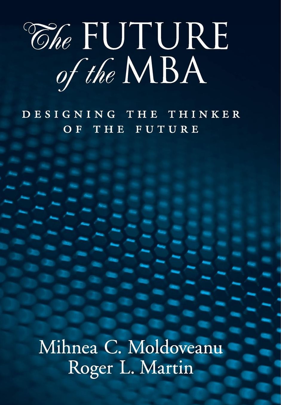 The Future of the MBA: Designing the Thinker of the Future