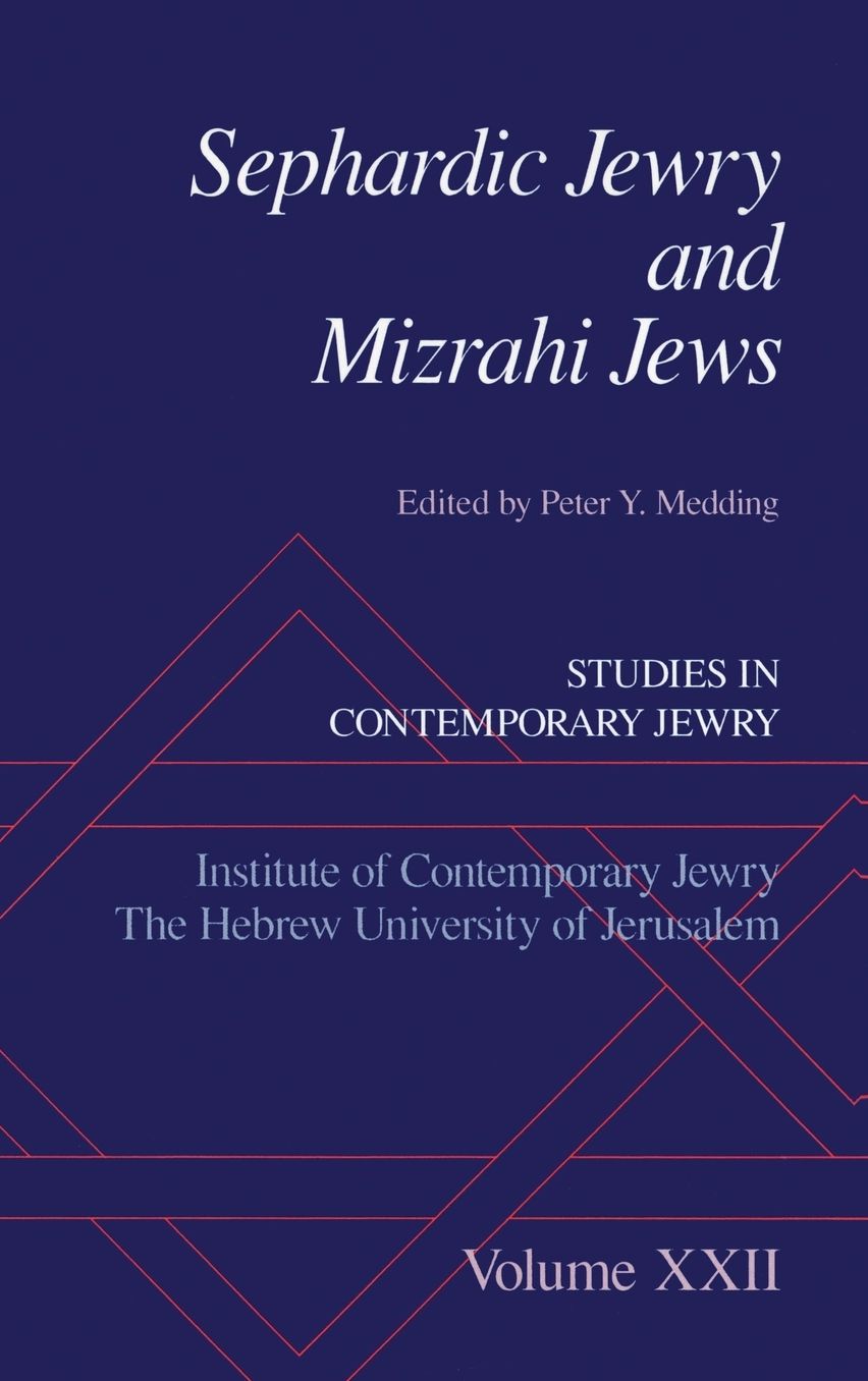 Sephardic Jewry and Mizrahi Jews: Vol # XXII