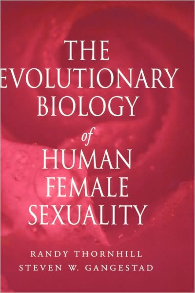 The Evolutionary Biology of Human Female Sexuality