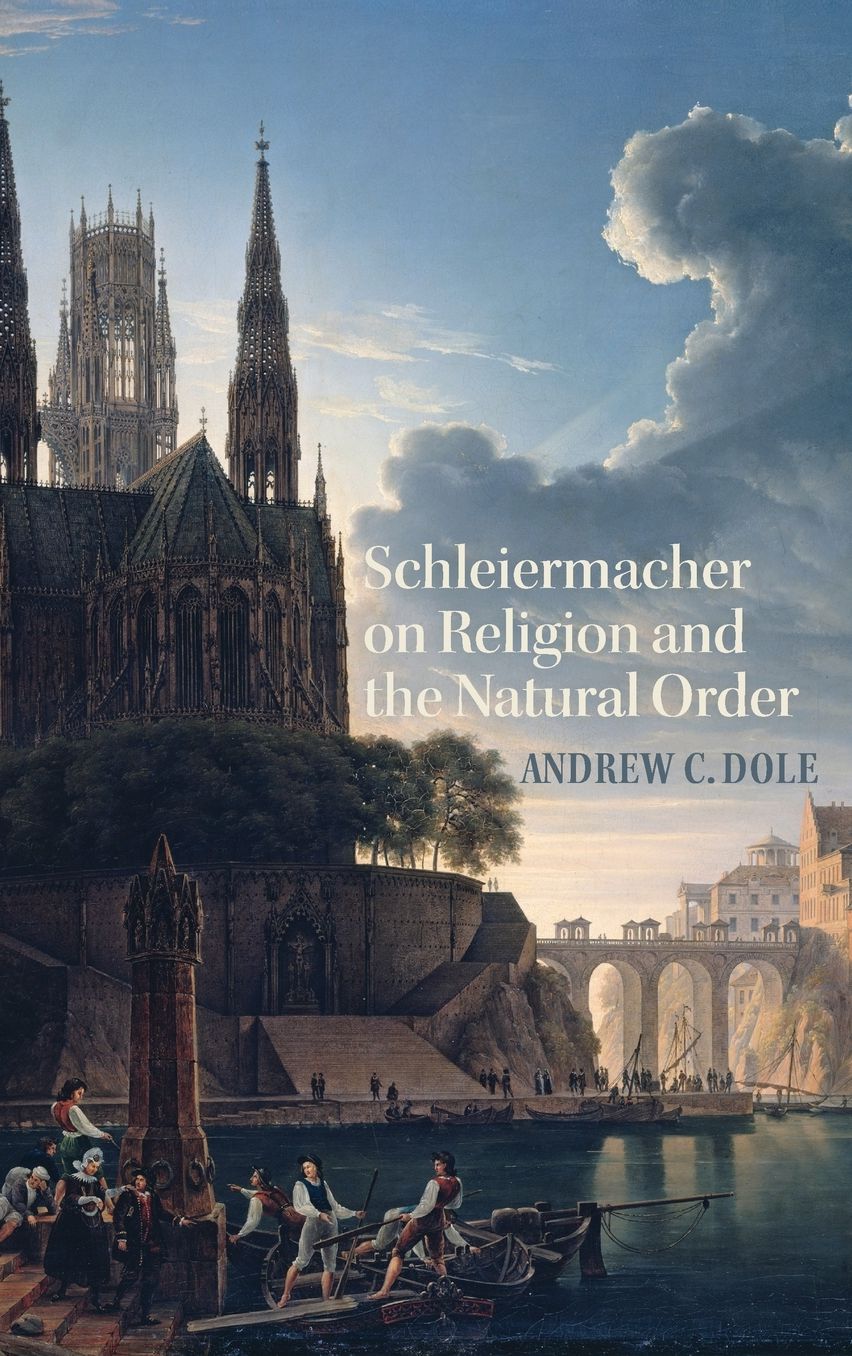 Schleiermacher on Religion and the Natural Order