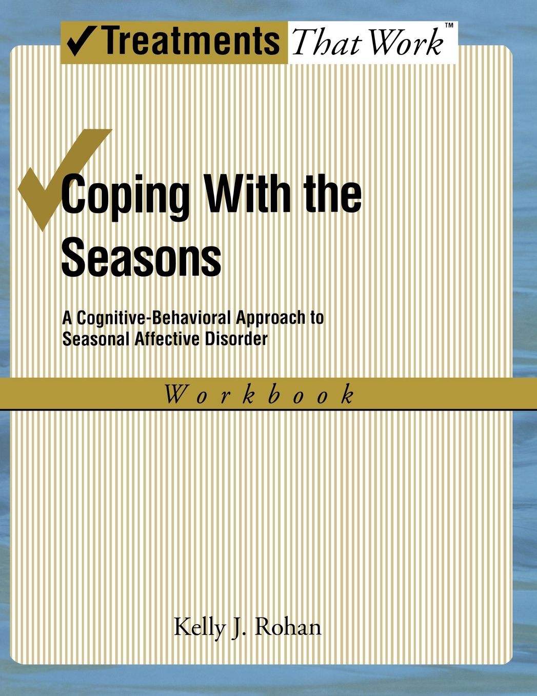 Coping with the Seasons: A Cognitive-Behavioral Approach to Seasonal Affective Disorder