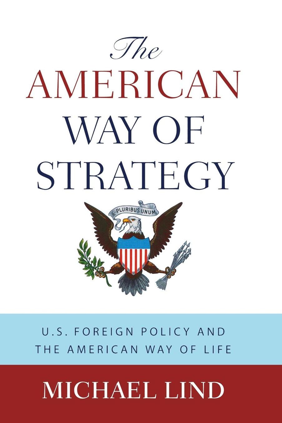 American Way of Stategy: U.S. Foreign Policy and the American Way of Life