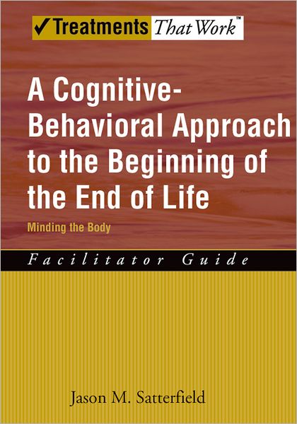 A Cognitive-Behavioral Approach to the Beginning of the End of Life: Minding the Body