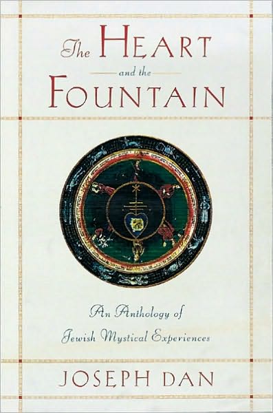 The Heart and the Fountain: An Anthology of Jewish Mystical Experiences