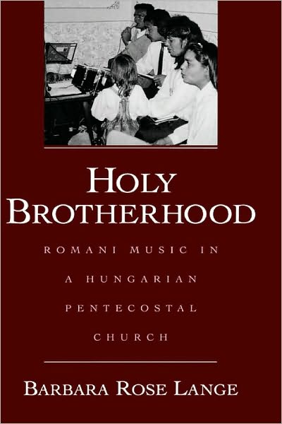 Holy Brotherhood: Romani Music in a Hungarian Pentecostal Church