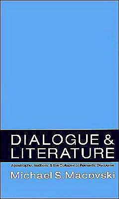 Dialogue and Literature: Apostrophe, Auditors, and the Collapse of Romantic Discourse