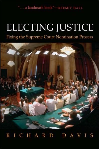 Electing Justice: Fixing the Supreme Court Nomination Process