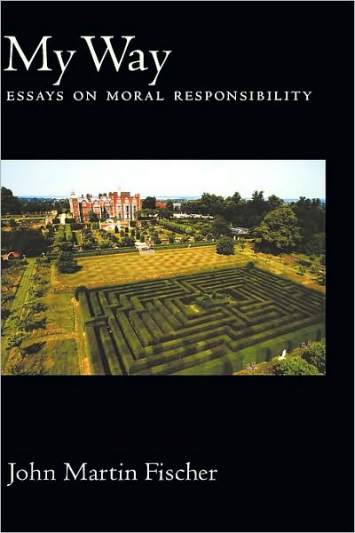 My Way: Essays on Moral Responsibility